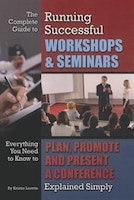 The Complete Guide to Running Successful Workshops & 