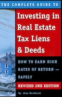 The Complete Guide to Investing in Real Estate Tax Liens & 