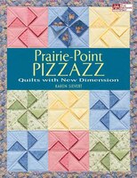 Prairie Point Pizzazz: Quilts With New Dimension