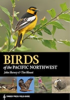 Birds of the Pacific Northwest: Timber Press Field Guide