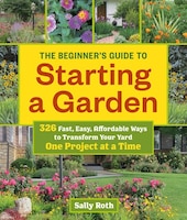 The Beginners Guide to Starting a Garden