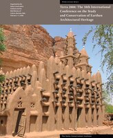 Terra 2008: The 10th International Conference On The Study And Conservation Of Earthen Architectural Heritage