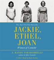 Jackie, Ethel, Joan: Women Of Camelot