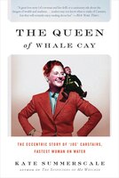 The Queen Of Whale Cay: The Eccentric Story Of Joe Carstairs, Fastest Woman On Water