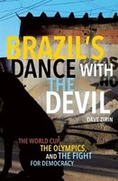 Brazil&apos;s Dance With The Devil: The World Cup, The Olympics, And The Fight For Democracy