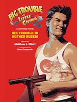 Big Trouble in Little China the Illustrated Novel:  Big 