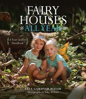 Fairy Houses All Year: A Four-season Handbook