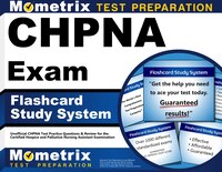 Chpna Exam Flashcard Study System: Unofficial Chpna Test Practice Questions And Review For The Certified Hospice And Palliative Nu