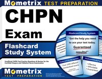 Chpn Exam Flashcard Study System: Unofficial Chpn Test Practice Questions And Review For The Certified Hospice And Palliative Nurs