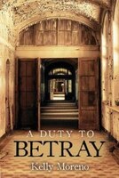 A Duty To Betray