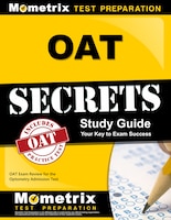 Oat Secrets Study Guide: Oat Exam Review For The Optometry Admission Test