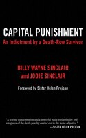 Capital Punishment: An Indictment By A Death-row Survivor