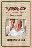 Transformaci N: Una Gu A A La Esperanza Para Las Familias De Ancianos