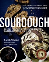 Sourdough: Recipes For Rustic Fermented Breads, Sweets, 