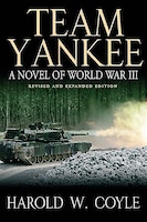 Team Yankee: A Novel Of World War Iii