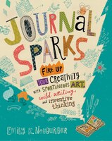 Journal Sparks: Fire Up Your Creativity With Spontaneous Art