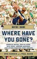 Notre Dame: Where Have You Gone? Derrick Mayes, Ken Macafee, Nick Eddy, Jerome Heavens, And Other Fighting Iris