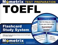 Toefl Flashcard Study System: Toefl Exam Practice Questions And Review For The Test Of English As A Foreign Language: Toefl Exam
