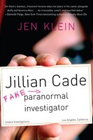 Jillian Cade:  (fake) Paranormal Investigator
