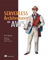 Serverless Architectures On Aws: With Examples Using Aws 