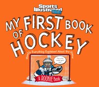 My First Book Of Hockey:  A Rookie Book: Mostly Everything 