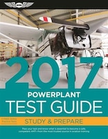 Powerplant Test Guide 2017: Pass Your Test And Know What Is 