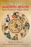 The Eight Immortal Healers: Taoist Wisdom for Radiant Health