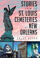 Stories from the St. Louis Cemeteries of New Orleans