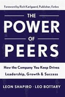 Power Of Peers: How The Company You Keep Drives Leadership, 