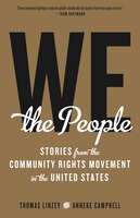 We The People: Stories From The Community Rights Movement In