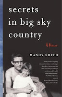 Secrets In Big Sky Country: A Memoir