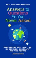 Answers To Questions You&apos;ve Never Asked