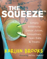 The Squeeze: Simply RAWnchy Detox Juices, Smoothies, Clean E