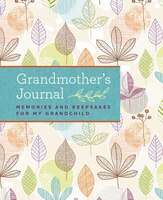 Grandmother&apos;s Journal: Memories and Keepsakes for My 