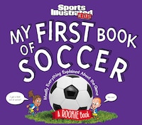 My First Book Of Soccer:  A Rookie Book: Mostly Everything 