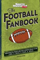 Sports Illustrated Kids The Football Fanbook: Everything You