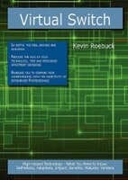 Virtual Switch: High-impact Technology - What You Need To Know: Definitions, Adoptions, Impact, Benefits, Maturity,