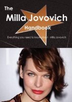 The Milla Jovovich Handbook - Everything You Need To Know About Milla Jovovich