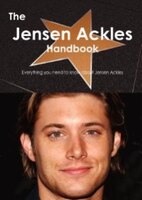 The Jensen Ackles Handbook - Everything You Need To Know About Jensen Ackles