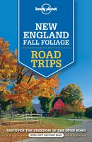 Lonely Planet New England Fall Foliage Road Trips 1st Ed.: 