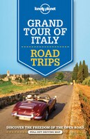 Lonely Planet Grand Tour Of Italy Road Trips 1st Ed.: 1st 