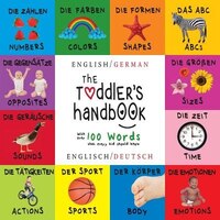 The Toddler&apos;s Handbook: Bilingual   Numbers, Colors, 