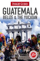Guatemala, Belize & Yucatan
