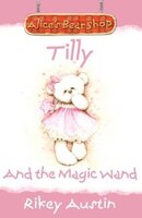 Tilly And The Magic Wand: Alice&apos;s Bear Shop