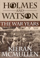 Holmes And Watson - The War Years
