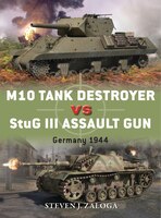 M10 Tank Destroyer Vs Stug Iii Assault Gun: Germany 1944