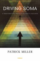 Driving Soma: A Transformational Process In The Analytic Encounter