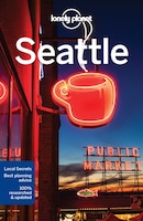 Lonely Planet Seattle 7th Ed.: 7th Edition