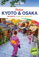 Lonely Planet Pocket Kyoto & Osaka 1st Ed.: 1st Edition