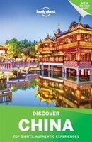 Lonely Planet Discover China 4th Ed.: 4th Edition